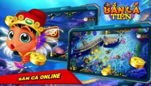 ban ca tien 1